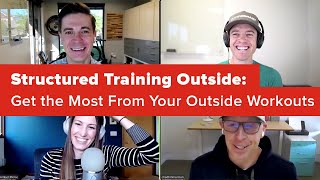 Structured Training Outside: Get the Most From...