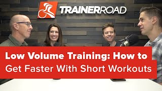 Low Volume Training: How to Get Faster With...