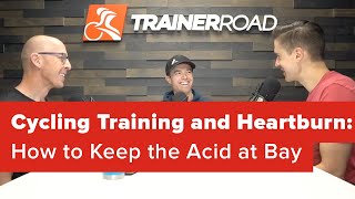 Cycling Training and Heartburn: How to Keep...
