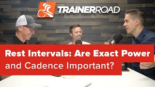 Rest Intervals: Are Exact Power and Cadence...