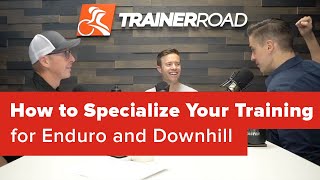 How to Specialize Your Training for Enduro and...