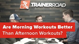 Are Morning Workouts Better Than Afternoon...