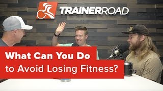 What Can You Do to Avoid Losing Fitness?