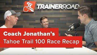 Coach Jonathan's Tahoe Trail 100 Race Recap