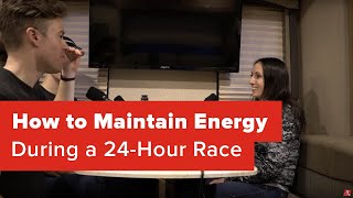 How to Maintain Energy During a 24-Hour Race