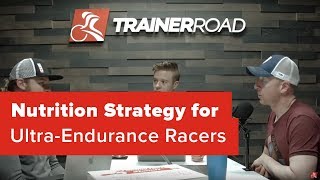 Nutrition Strategy for Ultra-Endurance Racers...