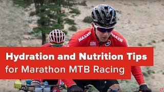 Hydration and Nutrition Tips for Marathon MTB...