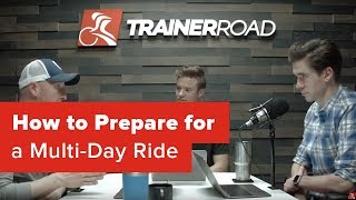 How to Prepare for a Multi-Day Ride - Ask a...