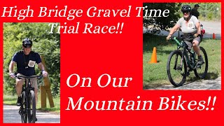 High Bridge Gravel Time Trial/On our Mountain...