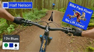 HALF NELSON, bike park flow without a lift...