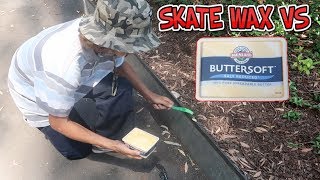 SKATE WAX VS BUTTER ?