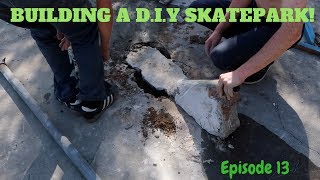 BUILDING A D.I.Y SKATEPARK #13