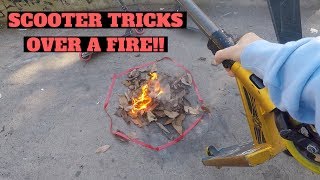 SCOOTER TRICKS OVER A FIRE!?!