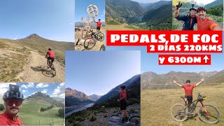 PEDALS DE FOC EN 2 DÍAS . 220KMS Y 6300M DE...