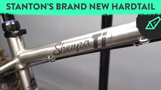A Brand New Hardtail from Stanton - The...