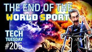 The End of the WorldSport! | Tech Tuesday #205
