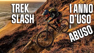 Trek Slash: un anno d'uso e abuso