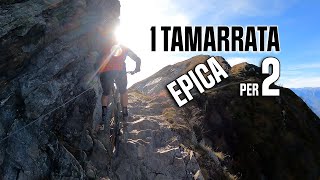 1 Tamarrata epica per 2