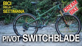 Dream Bike della settimana: la mia Pivot...