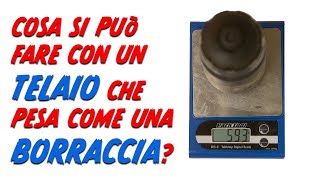 Cosa si può fare con un telaio che pesa come...