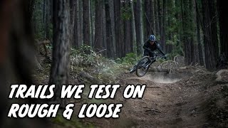 Trails We Test On - Rough & Loose