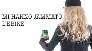 Mi hanno jammato l'Ebike....