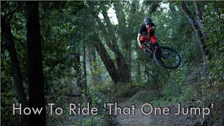 How To Ride 'That One Jump'