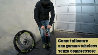Come tallonare una gomma tubeless senza...