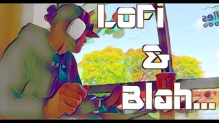 Blah Day set to LoFi Beats...