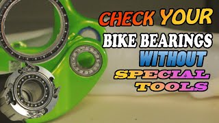 How To Check Your Bearings WITHOUT SPECIAL...