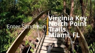 Enter Sandman | Virginia Keys North Point...