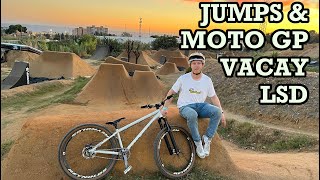 DIRT JUMPS X MOTO GP VACAY LSD EPIC!
