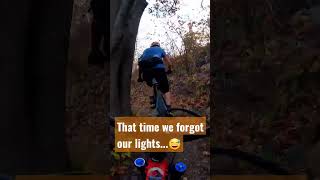 MTB Pro tip: Never forget your lights...