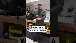 What is a Bedroll bar?