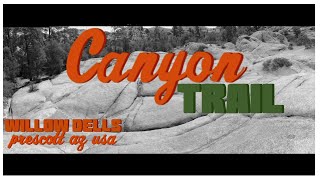 CANYON Trail Loop | The Dells | Willow Dells...
