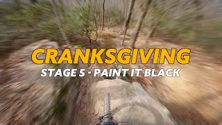 Stage 5 - Paint It Black // Cranksgiving...