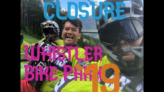 Closure / Final Lap | Whistler Bike Park