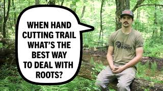 When hand cutting trail, what is the best way...