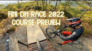 FINI DH RACE 2022 - COURSE PREVIEW!!