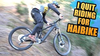 MY LAST EVER RIDE ON A HAIBIKE - I QUIT!