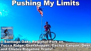 Pushing my limits at Santiago Oaks | Yucca...