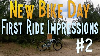 First Ride Impressions - 2nd Trail for the day...