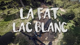 La Fat - Season Opening 2018 - Lac Blanc Bikepark