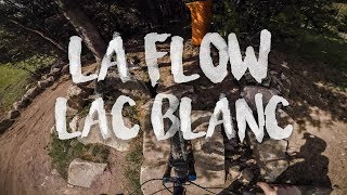 La Flow - Season Opening 2018 - Lac Blanc Bikepark