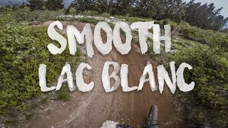 Smooth - Season Opening 2018 - Lac Blanc Bikepark