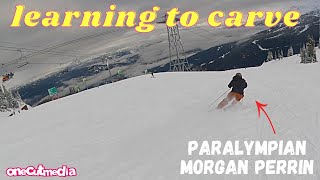 Learning how to Carve with Paralympian Morgan...
