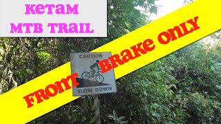 Front Brake Only | Ketam MTB Trail