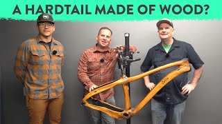 A Prototype Hardtail Made of Wood? Taking a...