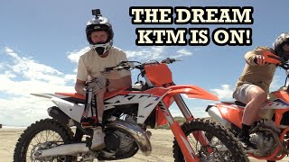 A DREAM COME TRUE - KTM IS ON !