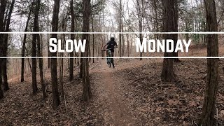 Slow Monday